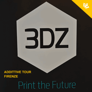 STAMPA 3D INDUSTRIALE – 3DZ Additive Tour Firenze
